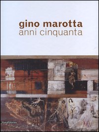 Gino Marotta. Anni Cinquanta