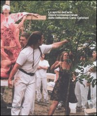 Lo spirito dell'arte. Opere contemporanee dalla collezione Carlo Cattelani