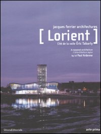 Lorient. Cité de la voile Eric Tabarly. A reasoned architecture-Un'architettura logica