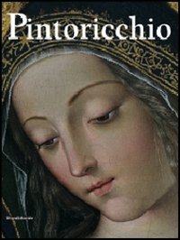 Pintoricchio. Catalogo della mostra (Spello, 2 febbraio-29 giugno 2008)