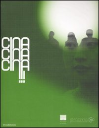 Cina Cina Cina. Arte contemporanea cinese oltre il mercato globale. Catalogo della mostra (Firenze, 21 marzo-4 maggio 2008). Ediz. italiana e inglese