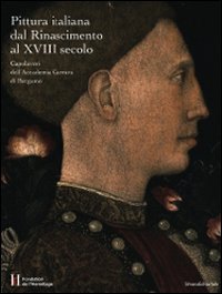 Pittura italiana dal Rinascimento al XVIII secolo. Capolavori dell'Accademia Carrara di Bergamo