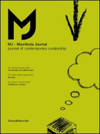 MJ-Manifesta Journal. Journal of contemporary curatorship vol. 1-3