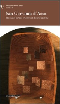 San Giovanni d'Asso. Museo del tartufo e centro di documentazione