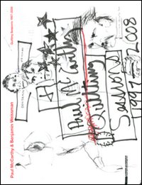 Paul McCarthy & Benjamin Weissman. Quilting sessions 1997-2008. Catalogo della mostra