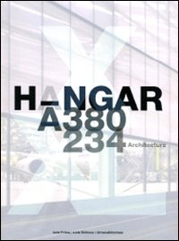 Hangar A-380 A-234 architecture