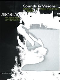 Sounds and visions. Artists' films and videos from Europe. The last decade