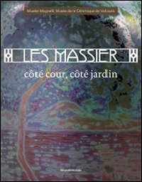 Les Massier. Côté cour, côté jardin. Ediz. francese e inglese