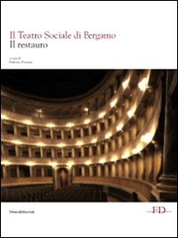 Il Teatro Sociale di Bergamo. Vol. 2: Il restauro