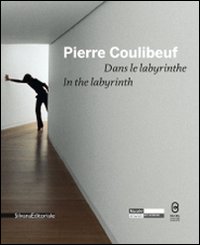 Pierre Coulibeuf. Dans le labyrinthe-In the labyrinth
