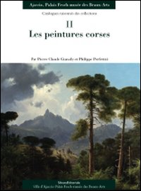 Les peintures corses. Catalogues raisonnés des collections