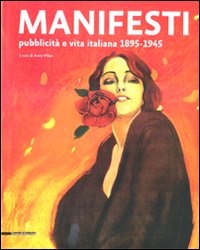 Manifesti. Pubblicità e vita italiana 1895-1945