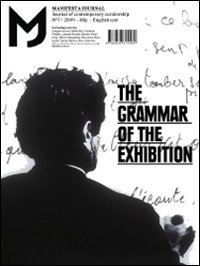 MJ-Manifesta Journal. Journal of contemporary curatorship. Vol. 7: The grammar of the exhibition
