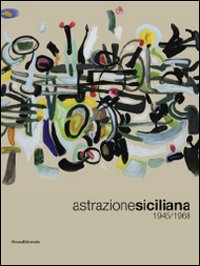 Astrazione siciliana. 1945-1968