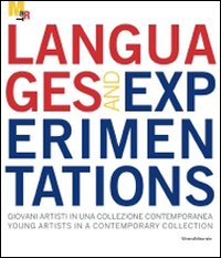 Languages and experimentations. Giovani artisti in una collezione contemporanea-Young artists in a contemporary collection