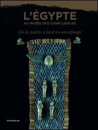 L'Égypte au Musée des Confluences. De la palette à fard au sarcophage