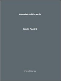 Giulio Paolini. Memoriale dal Convento. Catalogo della mostra (Monteciccardo, 18 luglio-17 ottobre 2010)