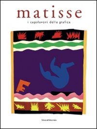 Matisse. I capolavori della grafica
