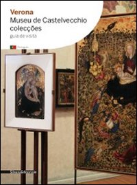 Verona. Museu de Castelvecchio. Colecções