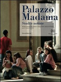Palazzo Madama. Studi e notizie. Rivista annuale del Museo Civico d'Arte Antica di Torino. Vol. 1