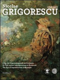Nicolae Grigorescu (1838-1907). L'age de l'Impressionnisme en Roumanie