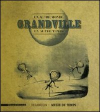 Grandville. Un autre monde, un autre temps