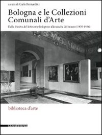 Bologna e le collezioni comunali d'arte. Dalla Mostra del Settecento bolognese alla nascita del museo (1935-1936)