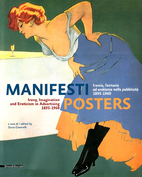 Manifesti. Ironia, fantasia ed erotismo nella pubblicità (1895-1960). Ediz. italiana e inglese