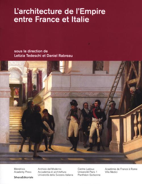 L'architecture de l'empire entre France et Italie. Ediz. italiana e francese