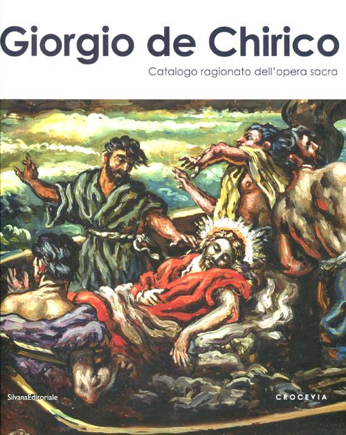 Giorgio De Chirico. Catalogo ragionato dell'opera sacra
