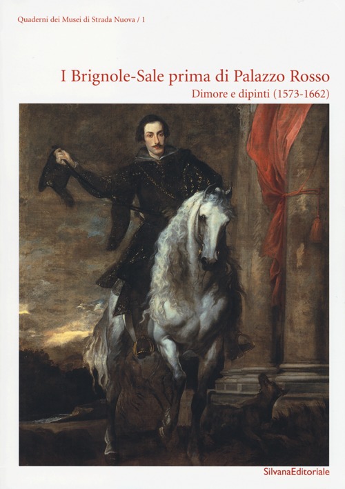 I Brignole-Sale prima di Palazzo Rosso. Dimore e dipinti (1573-1662)