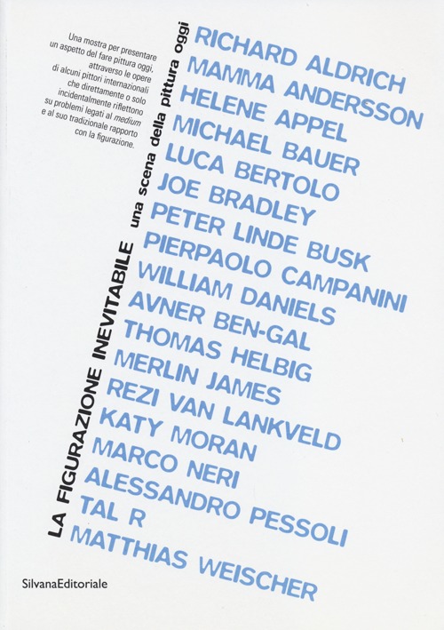 La figurazione inevitabile. Una scena della pittura oggi. Catalogo della mostra (Prato, 24 marzo-08 luglio 2013) Ediz. italiana e inglese
