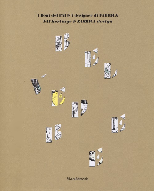 I beni del FAI e i designer di Fabrica. Ediz. italiana e inglese
