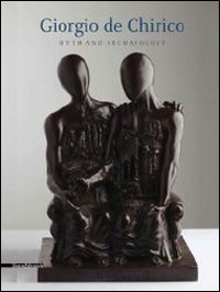 Giorgio de Chirico. Myth and archaeology