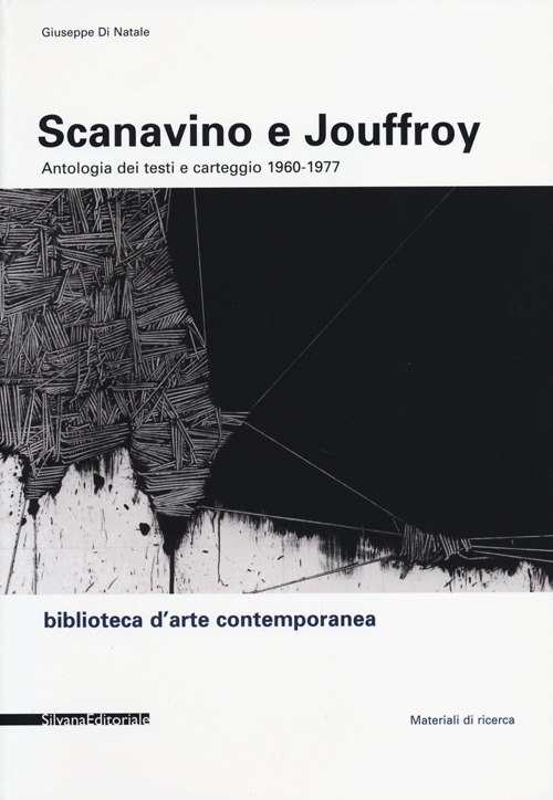 Scanavino e Jouffroy. Antologia dei testi e carteggio 1960-1977