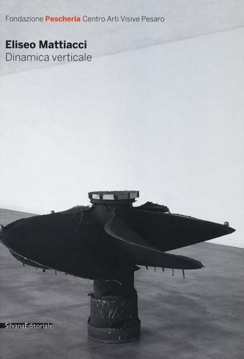 Eliseo Mattiacci. Dinamica verticale. Ediz. italiana e inglese