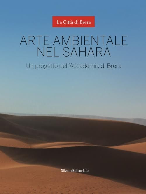 Arte ambientale nel Sahara. Un progetto dell'Accademia di Brera