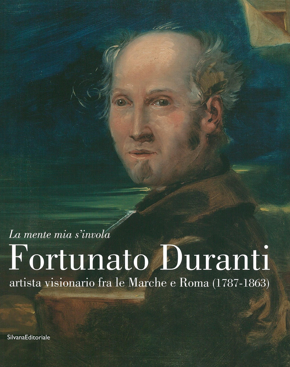 «La mente mia s'invola.» Fortunato Duranti artista visionario fra le Marche e Roma (1787-1863). Catalogo della mostra (Fermo, 18 luglio-9 novembre 2014)