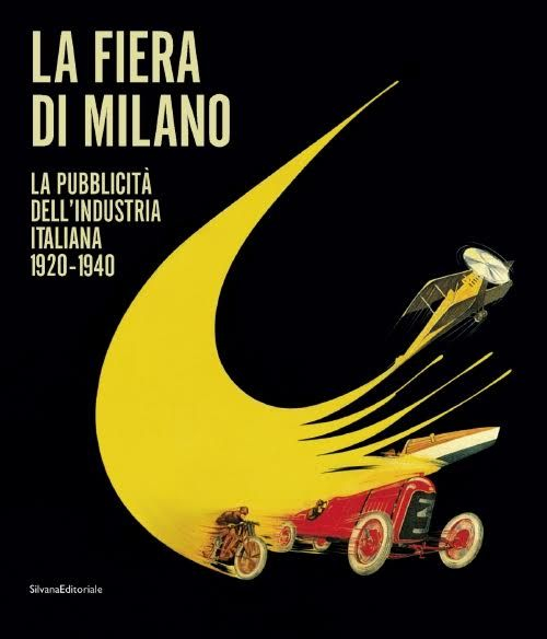 La fiera di Milano. La pubblicità dell'industria italiana 1920-1940. Ediz. italiana e inglese