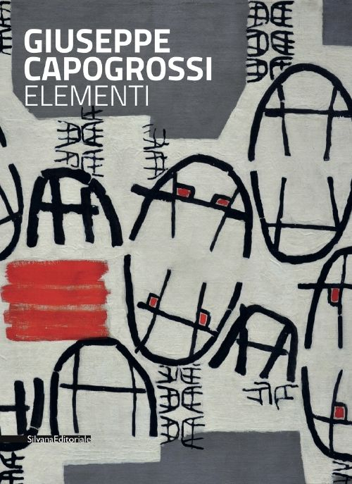 Giuseppe Capogrossi. Catalogo della mostra (Milano, novembre 2014-gennaio 2015). Ediz. italiana e inglese