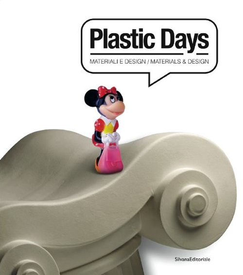 Plastic days. Materiali e design. Ediz. italiana e inglese