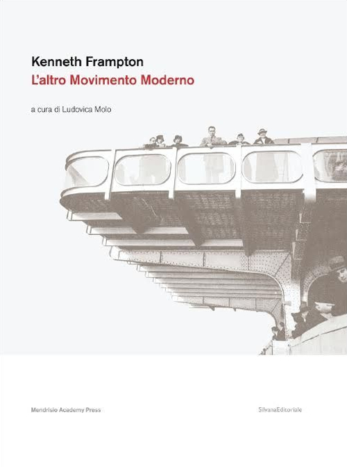 Kenneth Frampton. L'altro movimento moderno