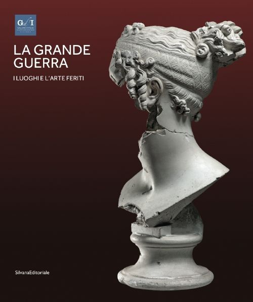 La grande guerra. Catalogo della mostra (Vicenza, 1º aprile-23 agosto 2015). Vol. 2: I luoghi e l'arte ferita
