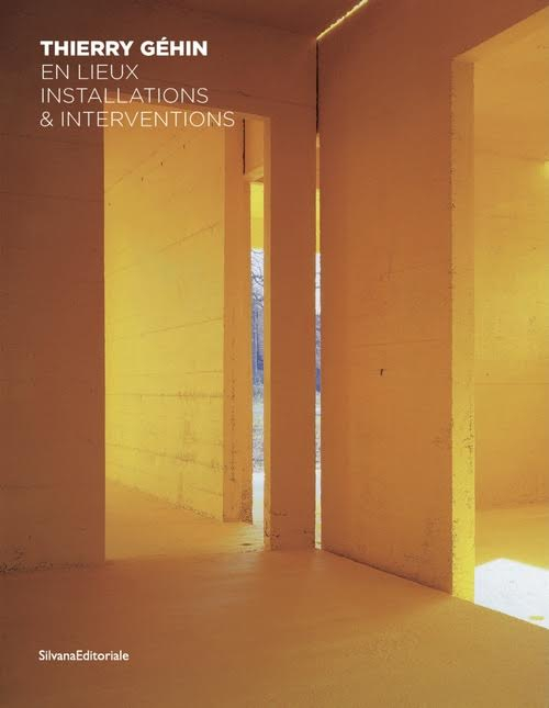 Thierry Géhin. En lieux installations et interventions. Ediz. francese e inglese