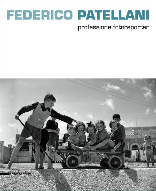 Federico Patellani fotografo della realtà