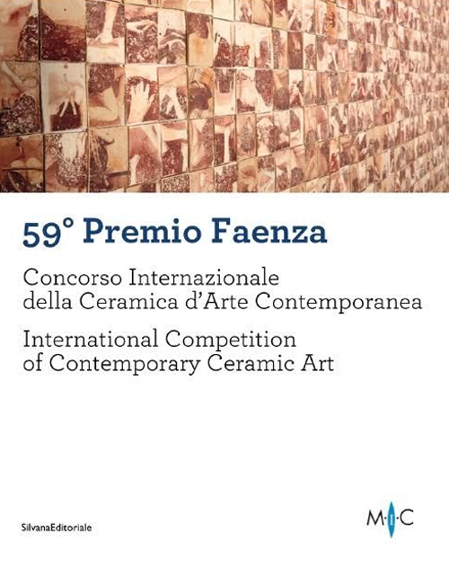 59° Premio Faenza. Concorso internazionale della ceramica d'arte contemporanea. Ediz. italiana e inglese