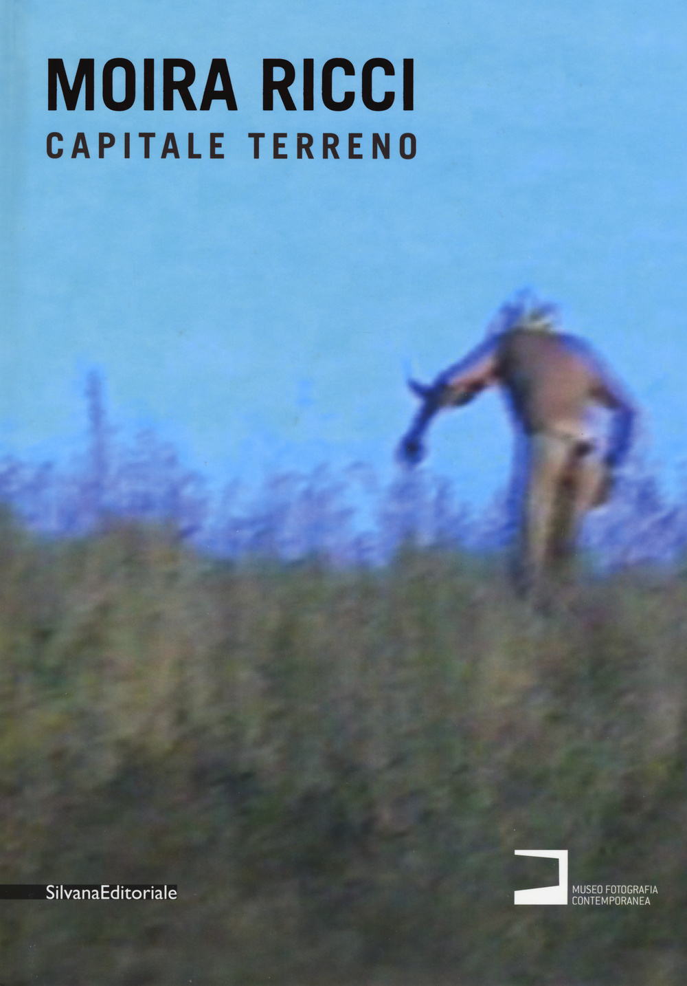 Moira Ricci. Capitale terreno. Catalogo della mostra (Milano, 9 settembre-18 ottobre 2015). Ediz. italiana e inglese