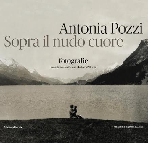 Antonia Pozzi. Sopra il nudo cuore