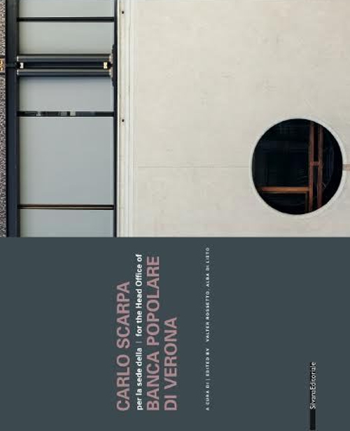 Carlo Scarpa per la sede della Banca Popolare di Verona. Ediz. italiana e inglese