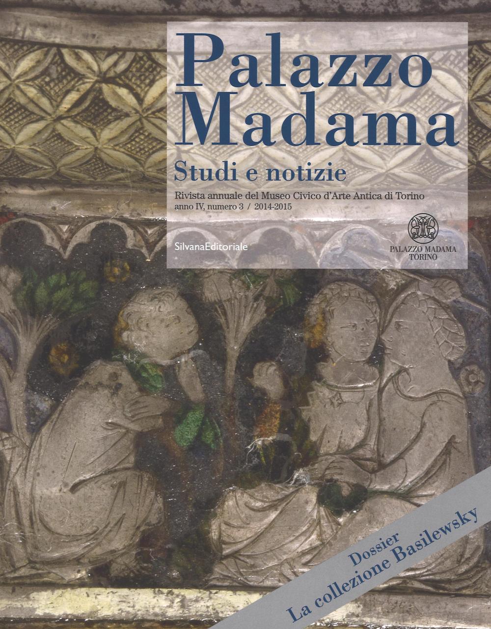 Palazzo Madama. Studi e notizie. Rivista annuale del Museo Civico d'Arte Antica di Torino. Vol. 3
